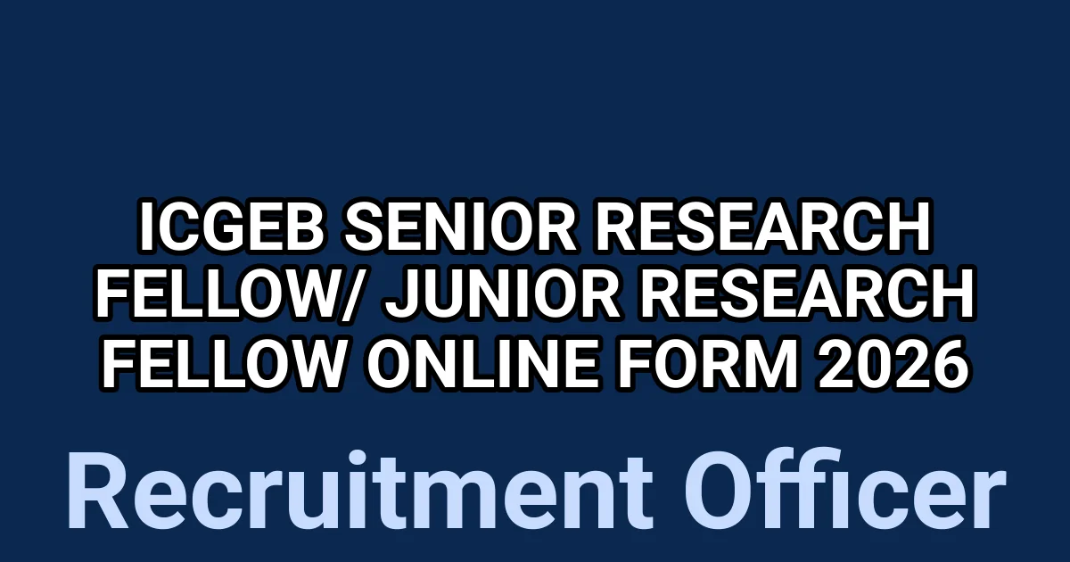 ICGEB Senior Research Fellow/ Junior Research Fellow Online Form 2026 1 tmpntj8wvqm