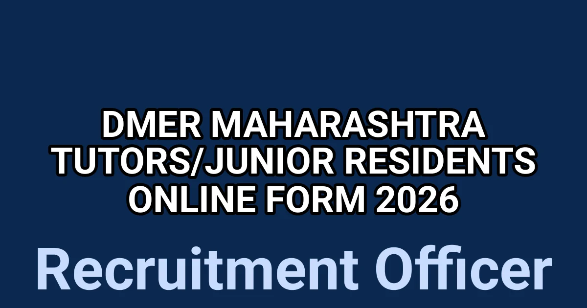 DMER Maharashtra Tutors/Junior Residents Online Form 2026 1
