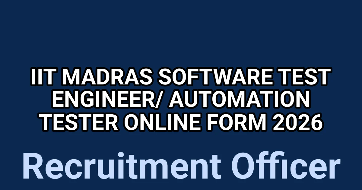 IIT Madras Software Test Engineer/ Automation Tester Online Form 2026 1 tmpodfvc38h