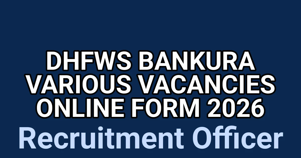 DHFWS Bankura Various Vacancies Online Form 2026 1 tmpohaw86be