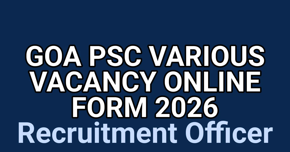 Goa PSC Various Vacancy Online Form 2026 1 tmpojeum2si