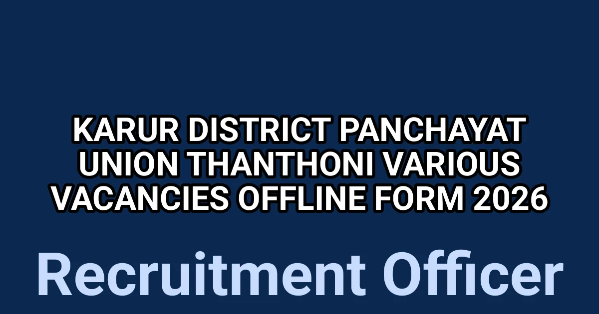 Karur District Panchayat Union Thanthoni Various Vacancies Offline Form 2026 1 tmpp3affbwy
