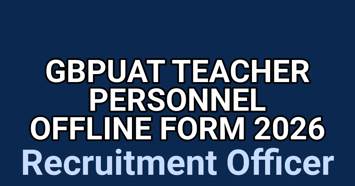 GBPUAT Teacher Personnel Offline Form 2026 1 tmppl1gfmd4
