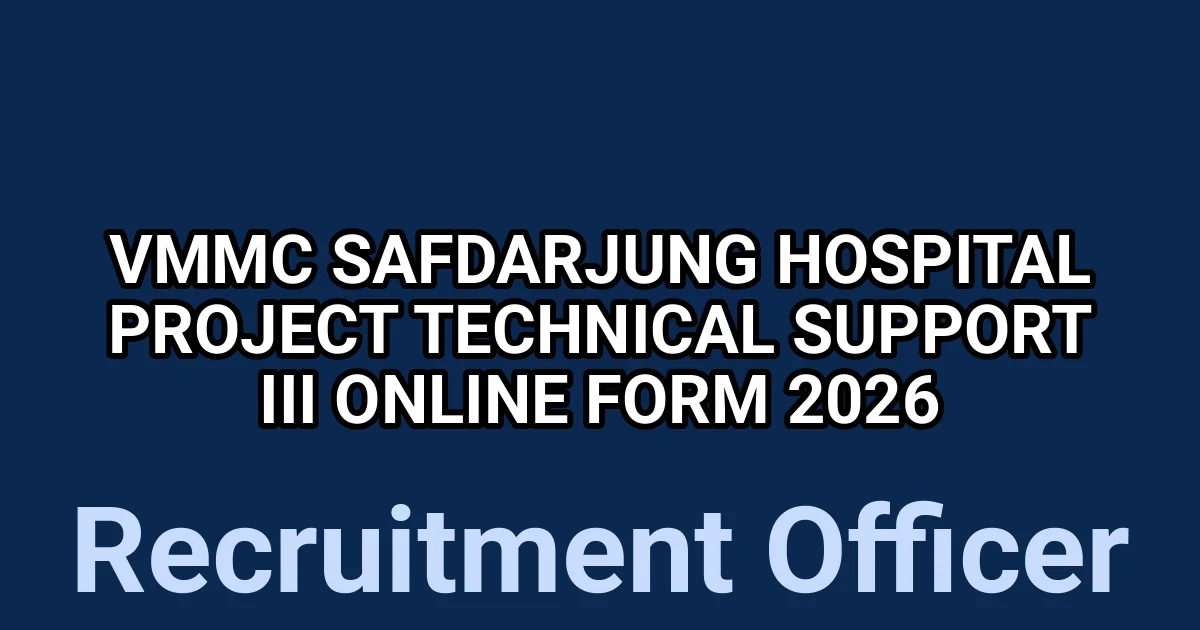 VMMC Safdarjung Hospital Project Technical support III Online Form 2026 1 tmppomnobw2