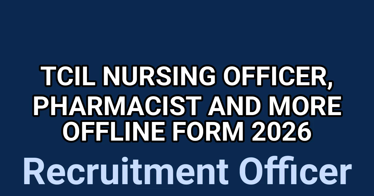 TCIL Nursing Officer, Pharmacist and More Offline Form 2026 1 tmpq70225jb