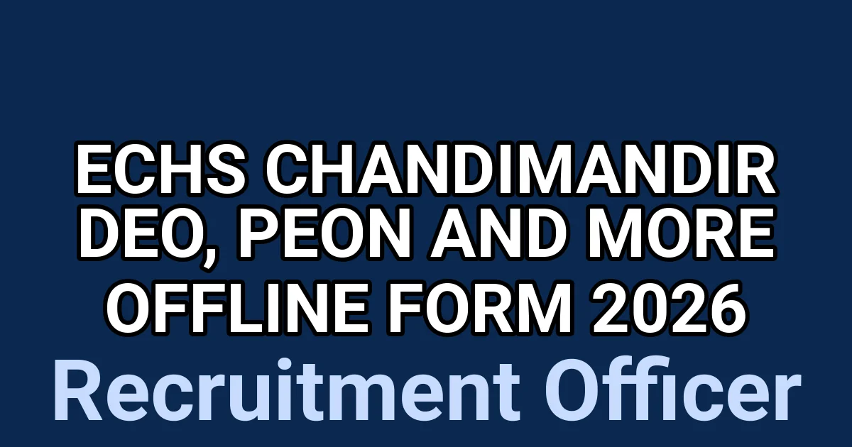 ECHS Chandimandir DEO, Peon and More Offline Form 2026 1