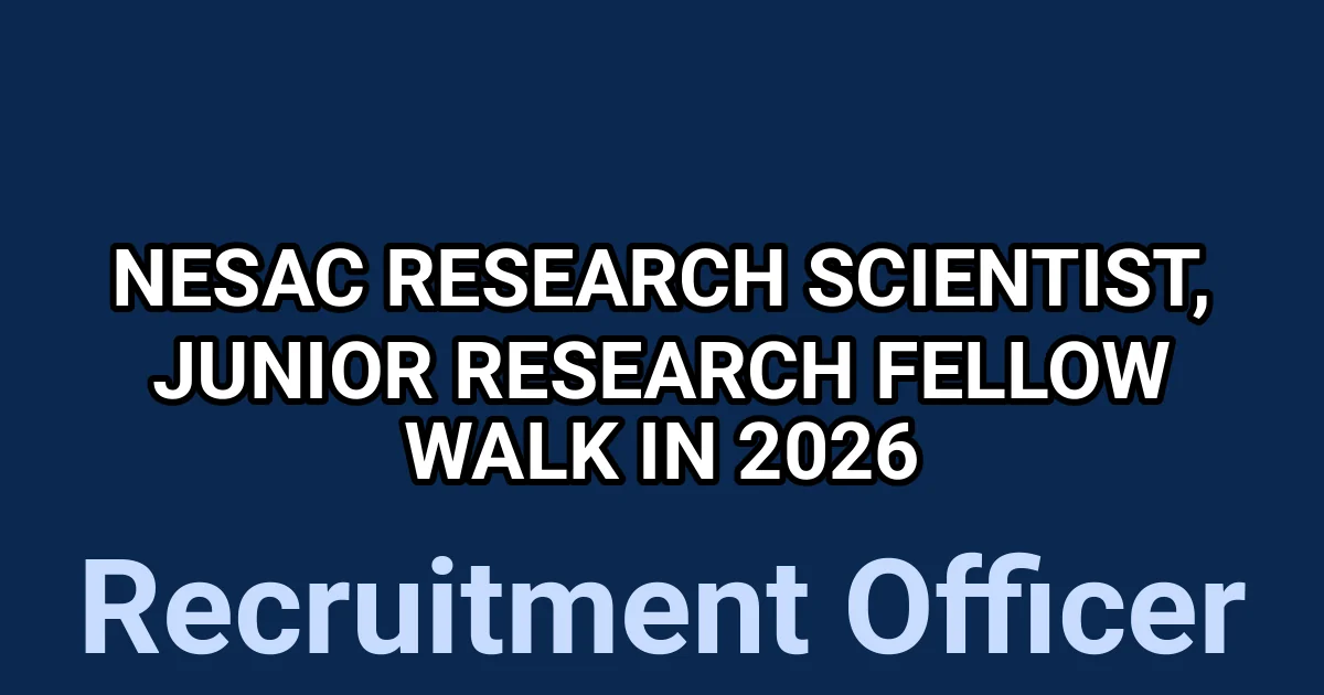 NESAC Research Scientist, Junior Research Fellow Walk in 2026 1 tmps8349915