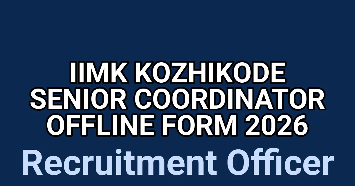 IIMK Kozhikode Senior Coordinator Offline Form 2026 1 tmpswrilhbh