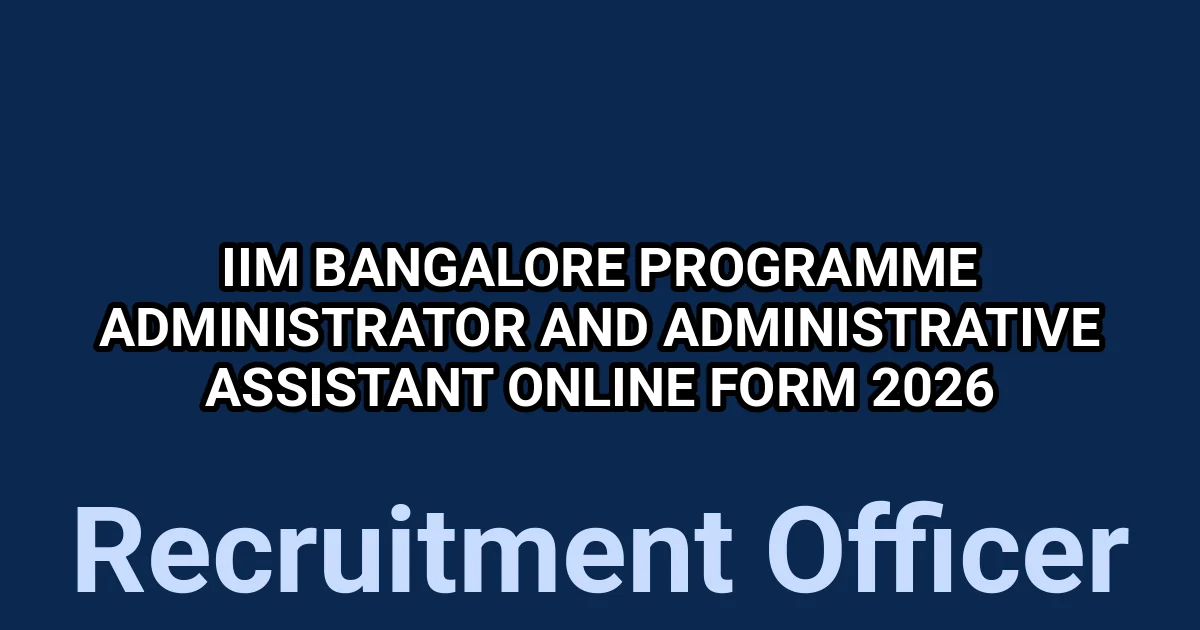 IIM Bangalore Programme Administrator and Administrative Assistant Online Form 2026 1 tmpu814kzil