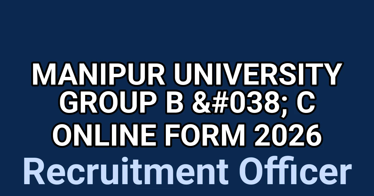 Manipur University Group B & C Online Form 2026 1 tmpua3yigtt