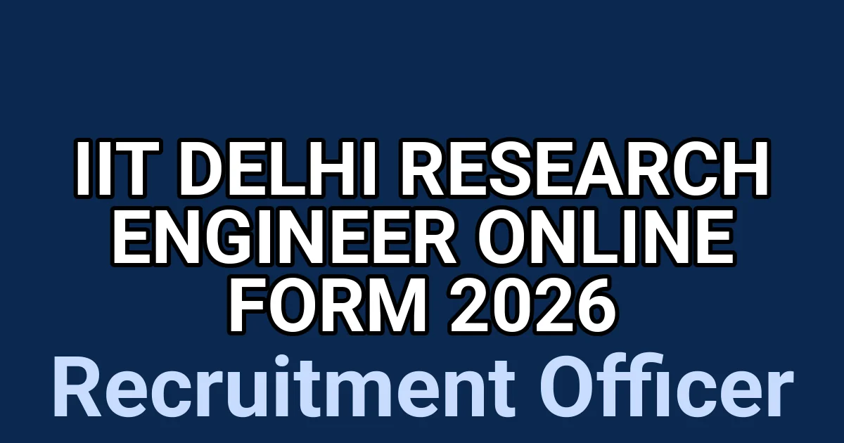 IIT Delhi Research Engineer Online Form 2026 1 tmpud1038dh