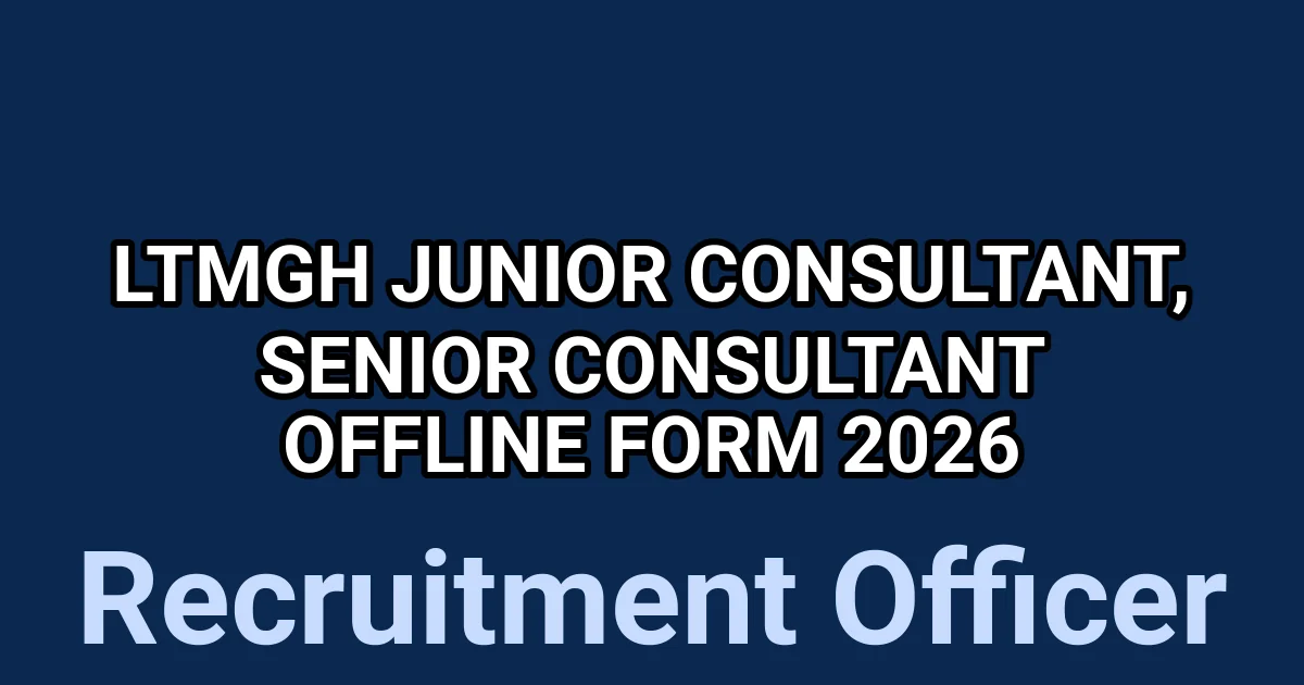 LTMGH Junior Consultant, Senior Consultant Offline Form 2026 1 tmpv3eluhy9