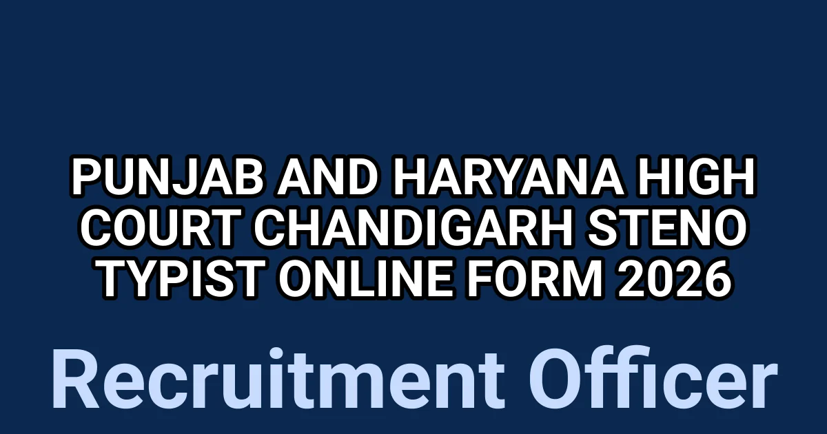 Punjab and Haryana High Court Chandigarh Steno Typist Online Form 2026 1 tmpvvk5poqn