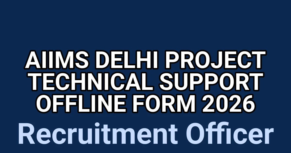 AIIMS Delhi Project Technical Support Offline Form 2026 1 tmpw4g9tq62