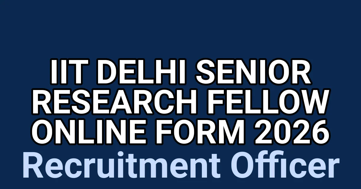 IIT Delhi Senior Research Fellow Online Form 2026 1