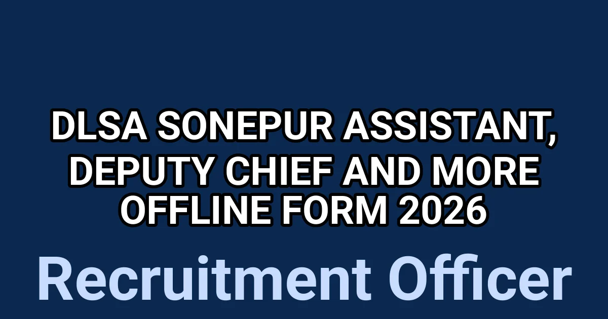 DLSA Sonepur Assistant, Deputy Chief and More Offline Form 2026 1 tmpwmu9cbyr
