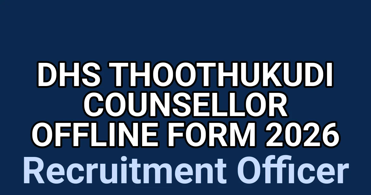 DHS Thoothukudi Counsellor Offline Form 2026 1