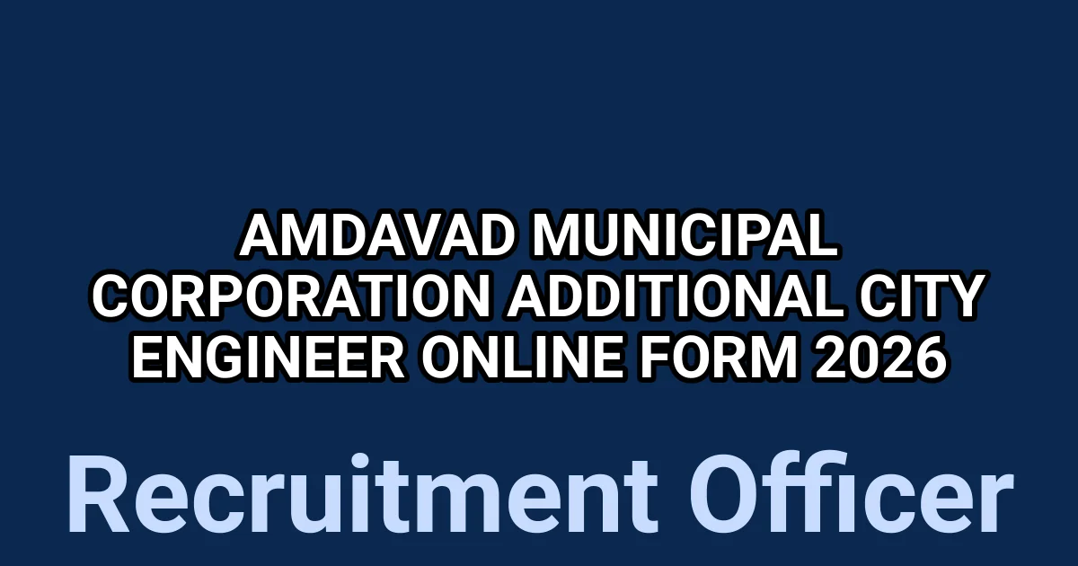 Amdavad Municipal Corporation Additional City Engineer Online Form 2026 1