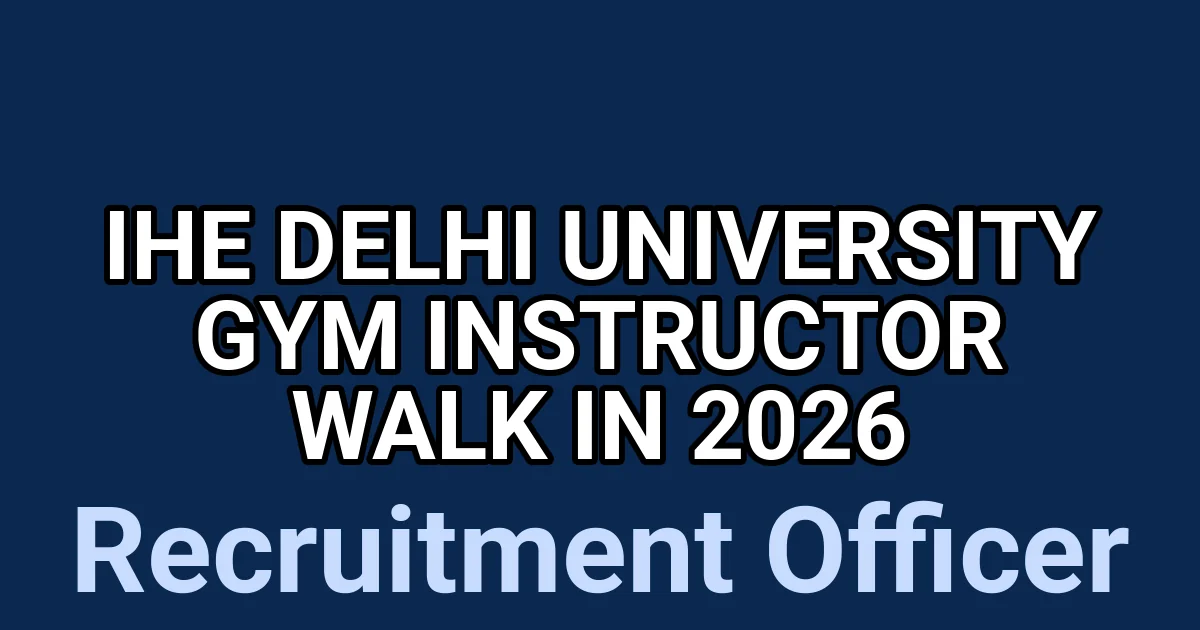 IHE Delhi University Gym Instructor Walk In 2026 1 tmpz6hqfp38