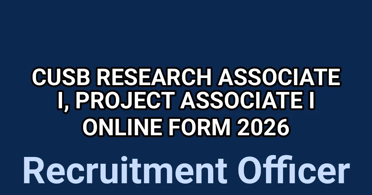 CUSB Research Associate I, Project Associate I Online Form 2026 1