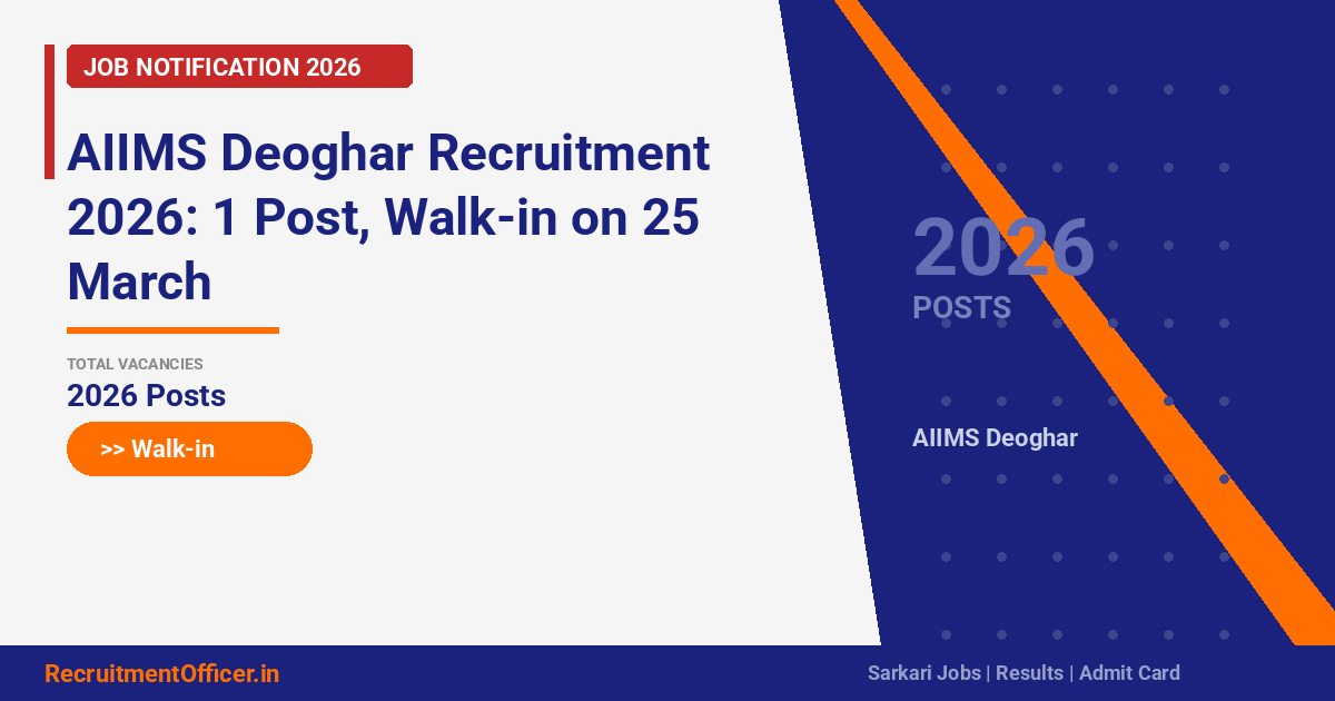 AIIMS Deoghar Recruitment 2026: 1 Post, Walk-in on 25 March - RecruitmentOfficer.in