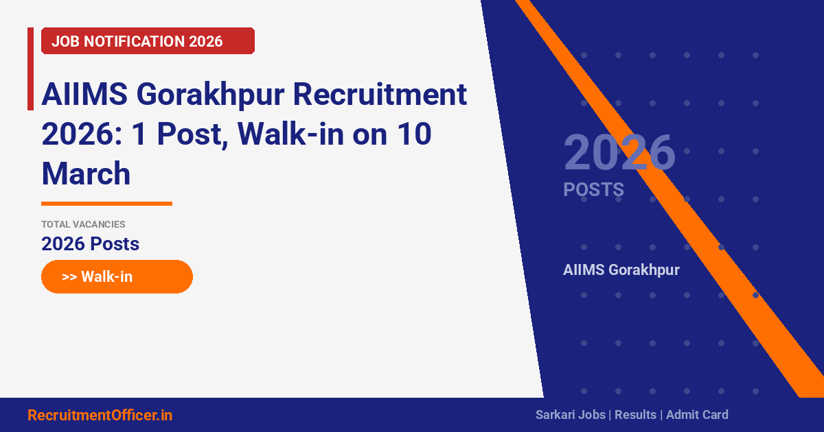 AIIMS Gorakhpur Recruitment 2026: 1 Post, Walk-in on 10 March - RecruitmentOfficer.in