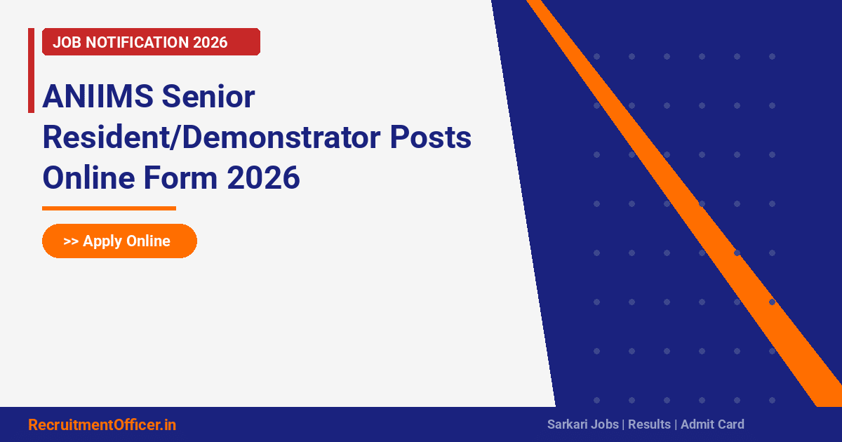 ANIIMS Senior Resident/Demonstrator Posts Online Form 2026 - RecruitmentOfficer.in