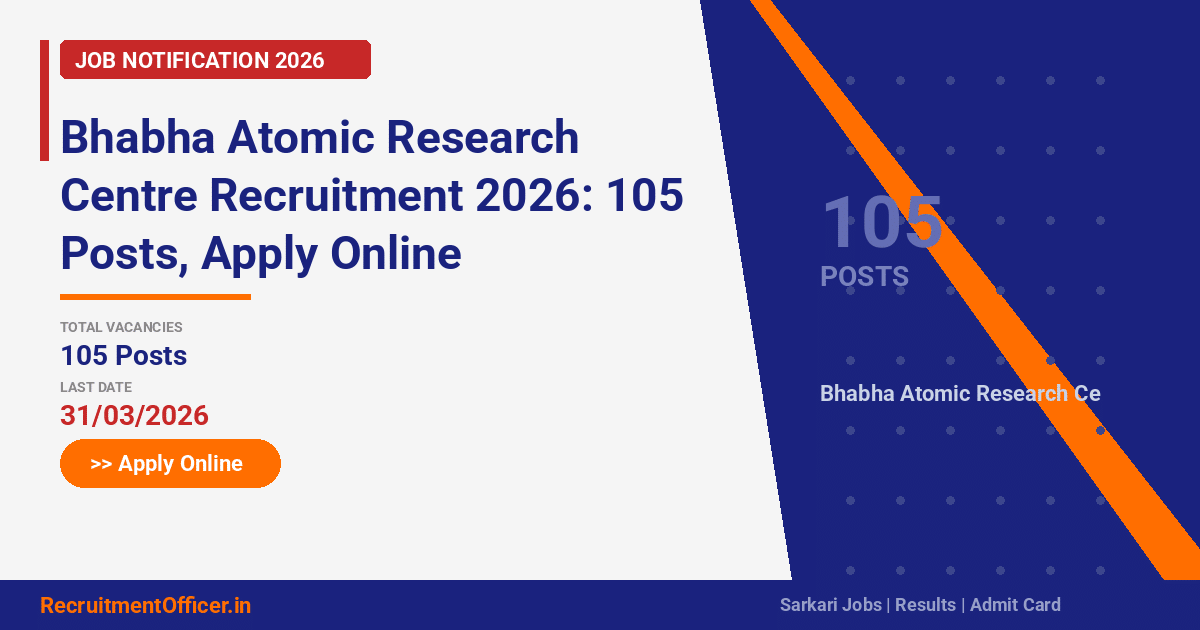 Bhabha Atomic Research Centre Recruitment 2026: 105 Posts, Apply Online - RecruitmentOfficer.in