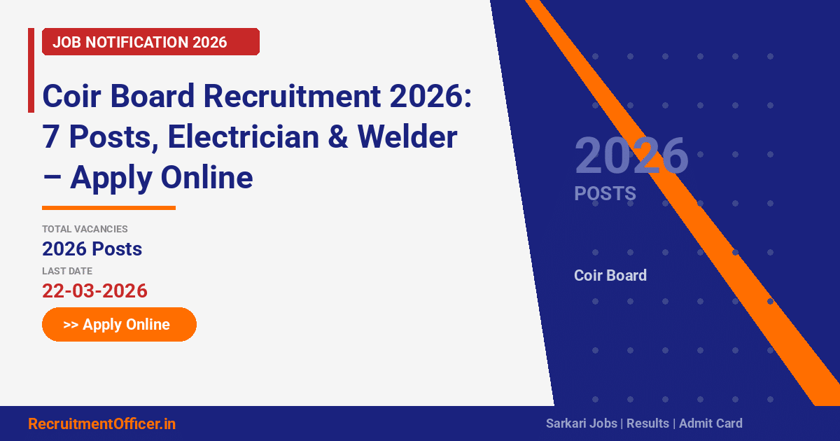 Coir Board Recruitment 2026: 7 Posts, Electrician & Welder – Apply Online - RecruitmentOfficer.in