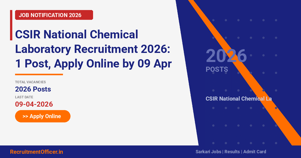 CSIR National Chemical Laboratory Recruitment 2026: 1 Post, Apply Online by 09 Apr - RecruitmentOfficer.in