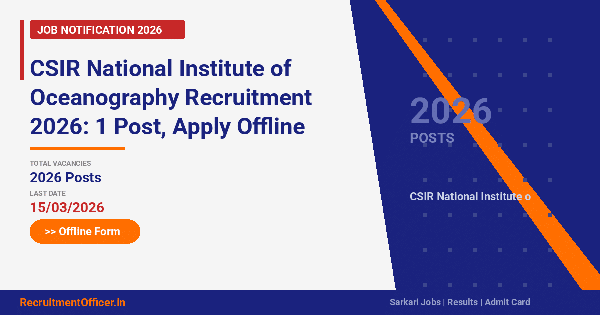 CSIR National Institute of Oceanography Recruitment 2026: 1 Post, Apply Offline - RecruitmentOfficer.in