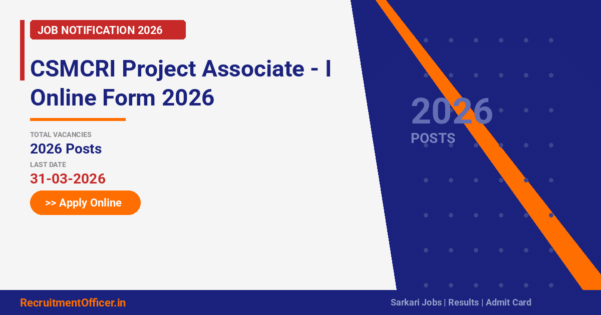 CSMCRI Project Associate - I Online Form 2026 - RecruitmentOfficer.in