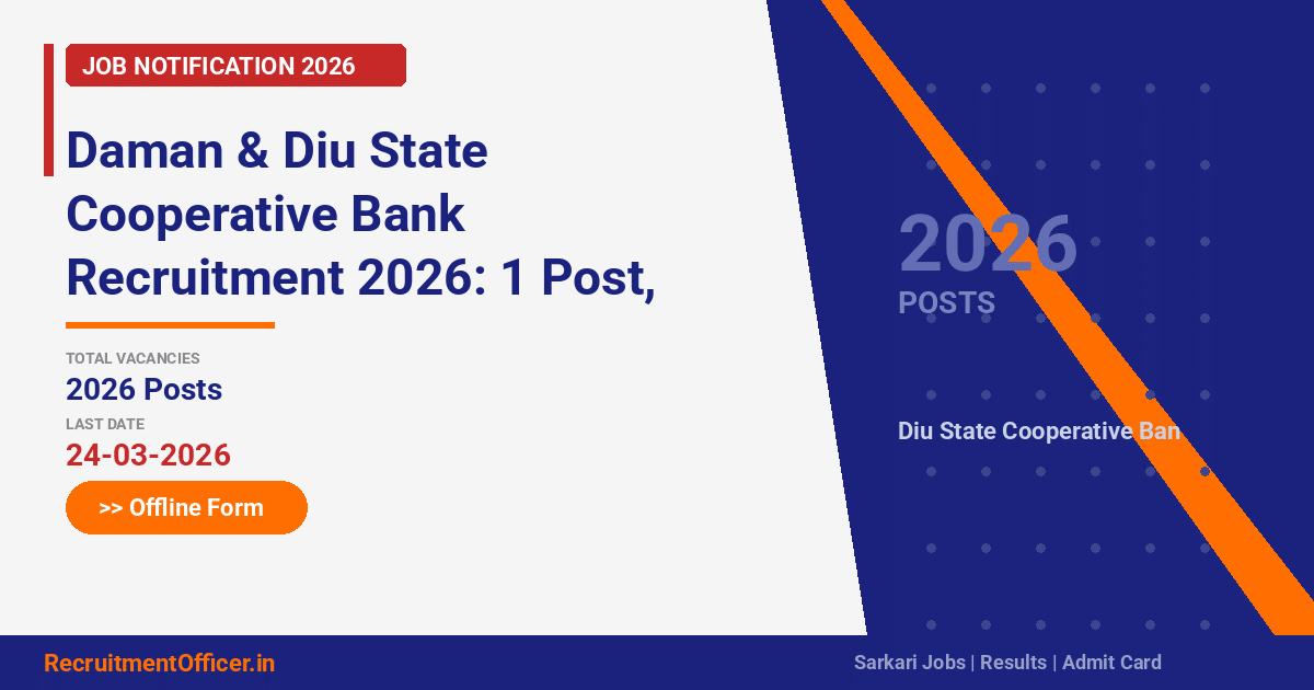 Daman & Diu State Cooperative Bank Recruitment 2026: 1 Post, Offline Form - RecruitmentOfficer.in
