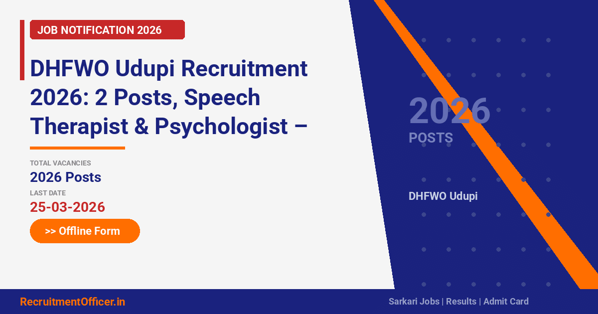 DHFWO Udupi Recruitment 2026: 2 Posts, Speech Therapist & Psychologist – Offline Form - RecruitmentOfficer.in
