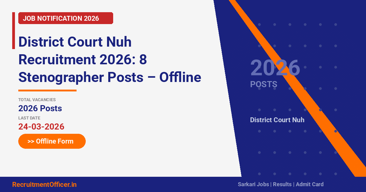 District Court Nuh Recruitment 2026: 8 Stenographer Posts – Offline Form - RecruitmentOfficer.in