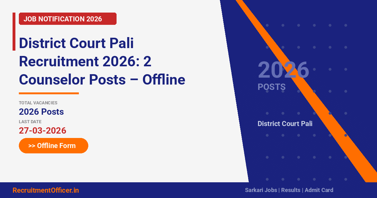 District Court Pali Recruitment 2026: 2 Counselor Posts – Offline Form - RecruitmentOfficer.in