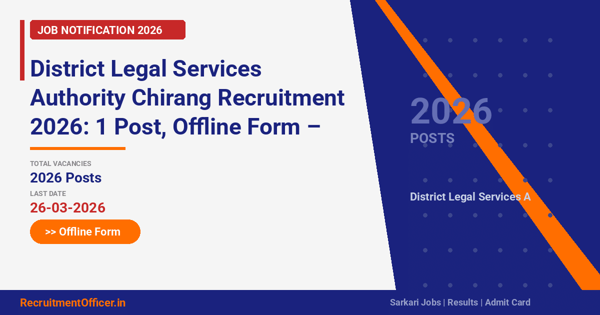 District Legal Services Authority Chirang Recruitment 2026: 1 Post, Offline Form – Apply by 26 March - RecruitmentOfficer.in