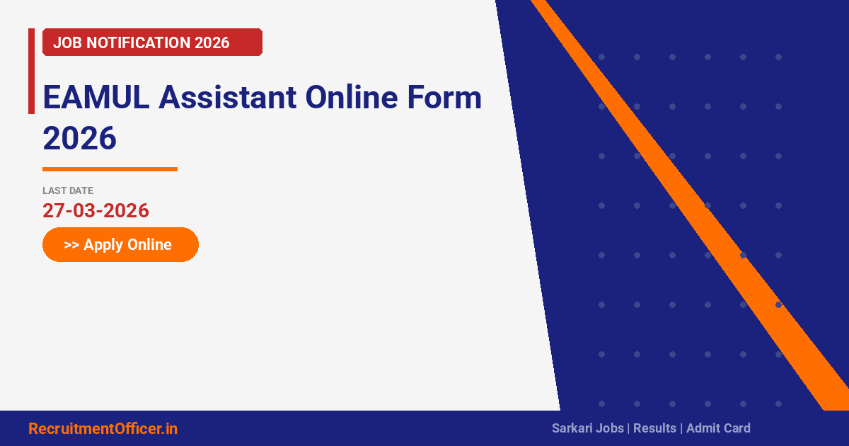 EAMUL Assistant Online Form 2026 - RecruitmentOfficer.in