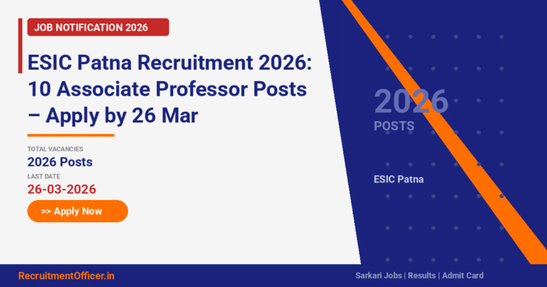 ESIC Patna Recruitment 2026: 10 Associate Professor Posts – Apply by 26 Mar