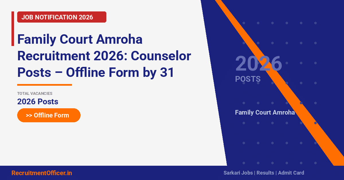 Family Court Amroha Recruitment 2026: Counselor Posts – Offline Form by 31 March - RecruitmentOfficer.in