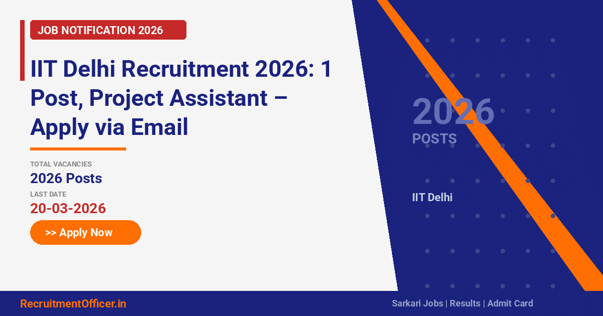 IIT Delhi Recruitment 2026: 1 Post, Project Assistant – Apply via Email - RecruitmentOfficer.in