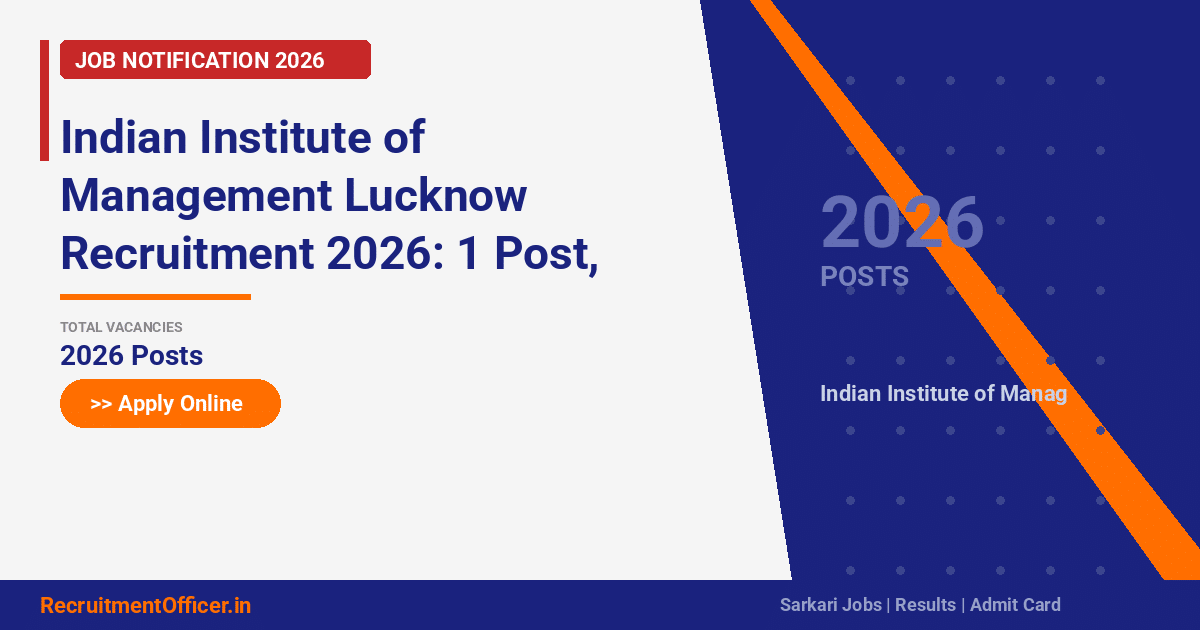 Indian Institute of Management Lucknow Recruitment 2026: 1 Post, Apply Online - RecruitmentOfficer.in