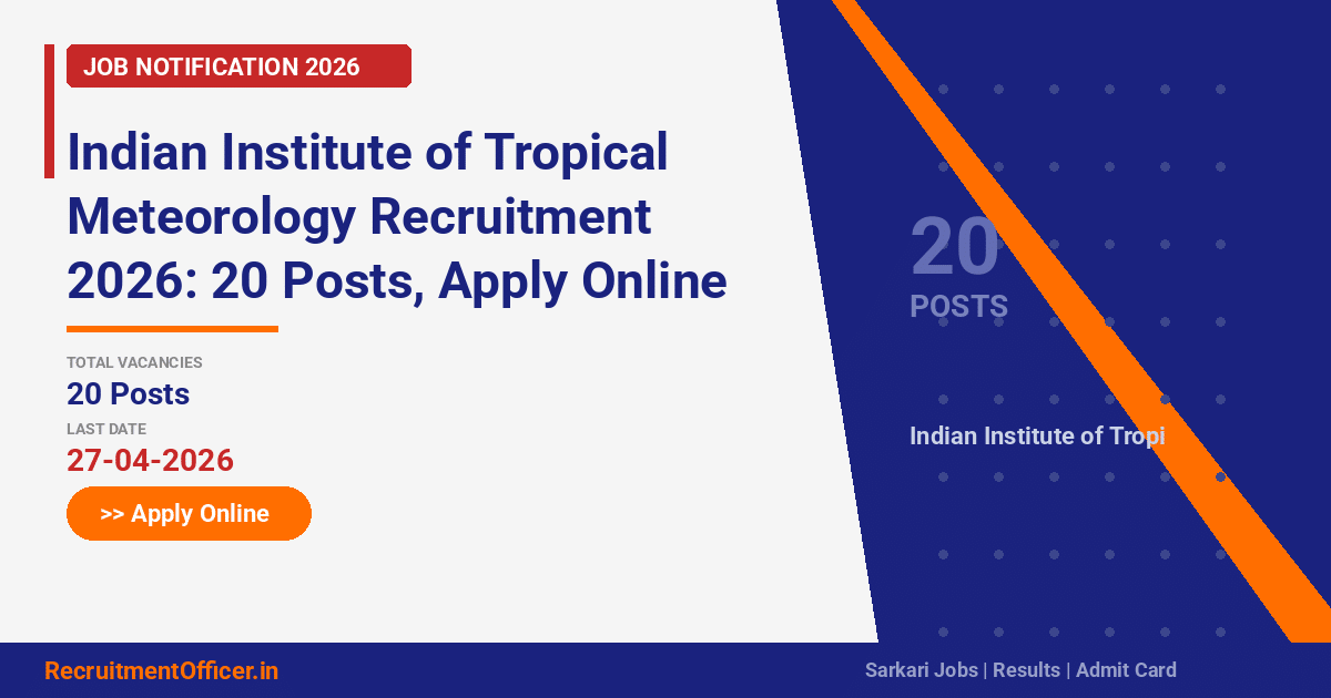 Indian Institute of Tropical Meteorology Recruitment 2026: 20 Posts, Apply Online - RecruitmentOfficer.in