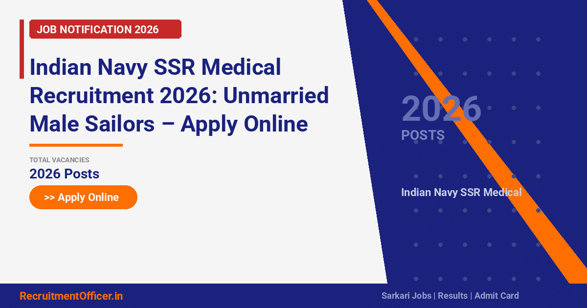 Indian Navy SSR Medical Recruitment 2026: Unmarried Male Sailors – Apply Online - RecruitmentOfficer.in