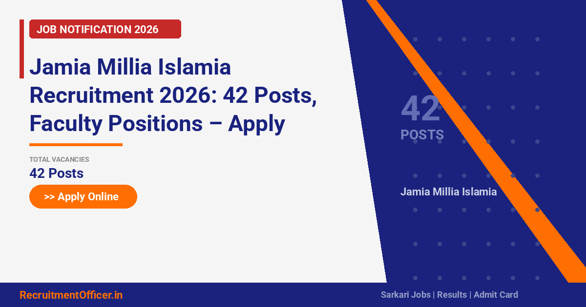 Jamia Millia Islamia Recruitment 2026: 42 Posts, Faculty Positions – Apply Online - RecruitmentOfficer.in