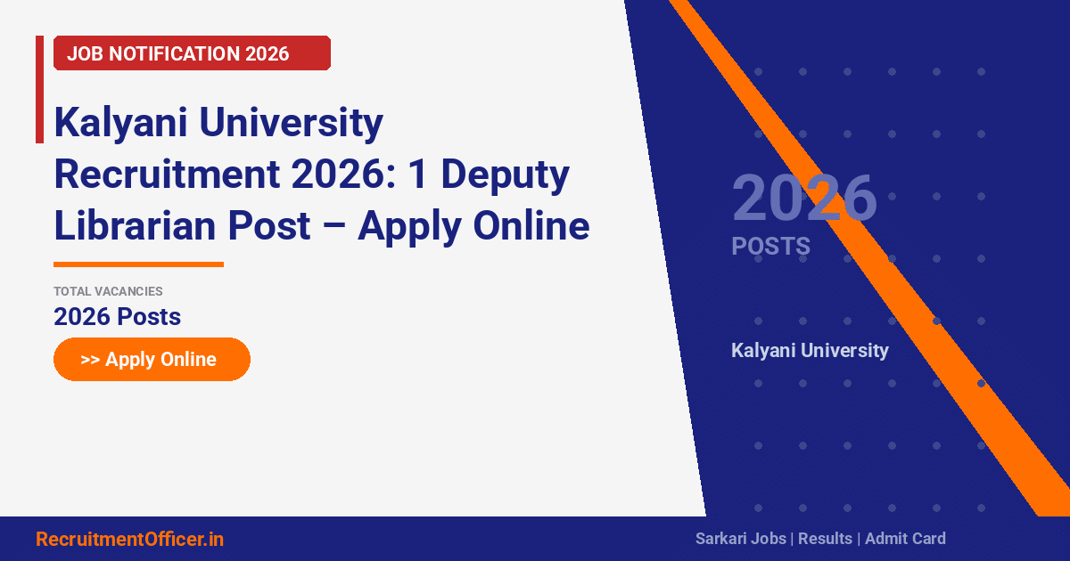 Kalyani University Recruitment 2026: 1 Deputy Librarian Post – Apply Online by 09 April - RecruitmentOfficer.in