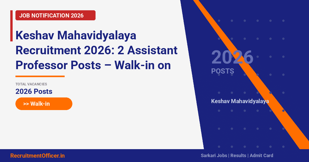 Keshav Mahavidyalaya Recruitment 2026: 2 Assistant Professor Posts – Walk-in on 20 Mar - RecruitmentOfficer.in