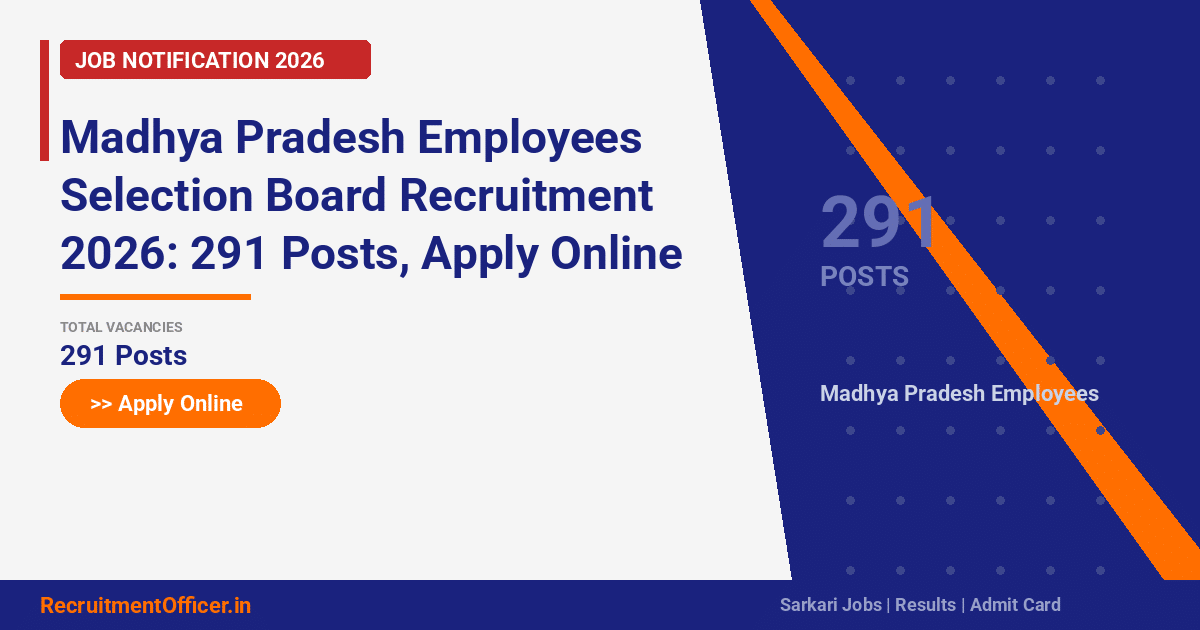 Madhya Pradesh Employees Selection Board Recruitment 2026: 291 Posts, Apply Online - RecruitmentOfficer.in