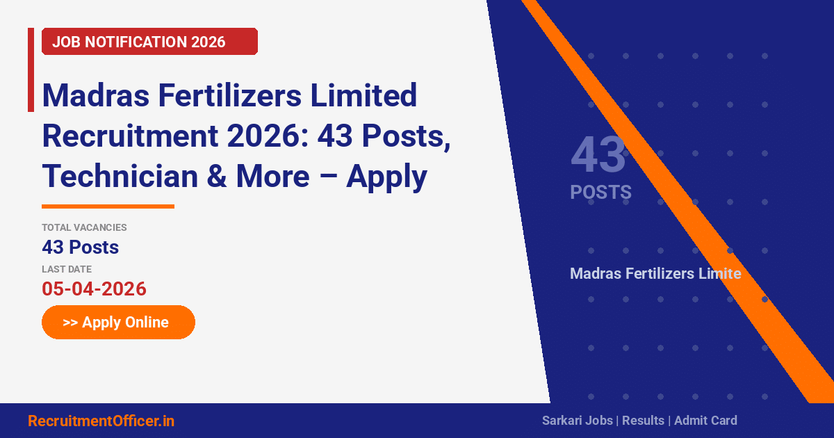 Madras Fertilizers Limited Recruitment 2026: 43 Posts, Technician & More – Apply Online - RecruitmentOfficer.in