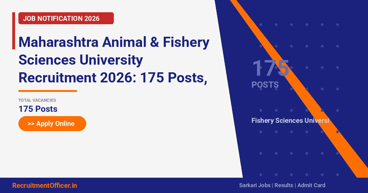 Maharashtra Animal & Fishery Sciences University Recruitment 2026: 175 Posts, Apply Online - RecruitmentOfficer.in
